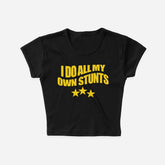 I Do All My Own Stunts” Black Baby Tee
